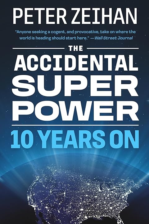 The Accidental Superpower: The Next Generation of American Preeminence and the Coming Global Disorder